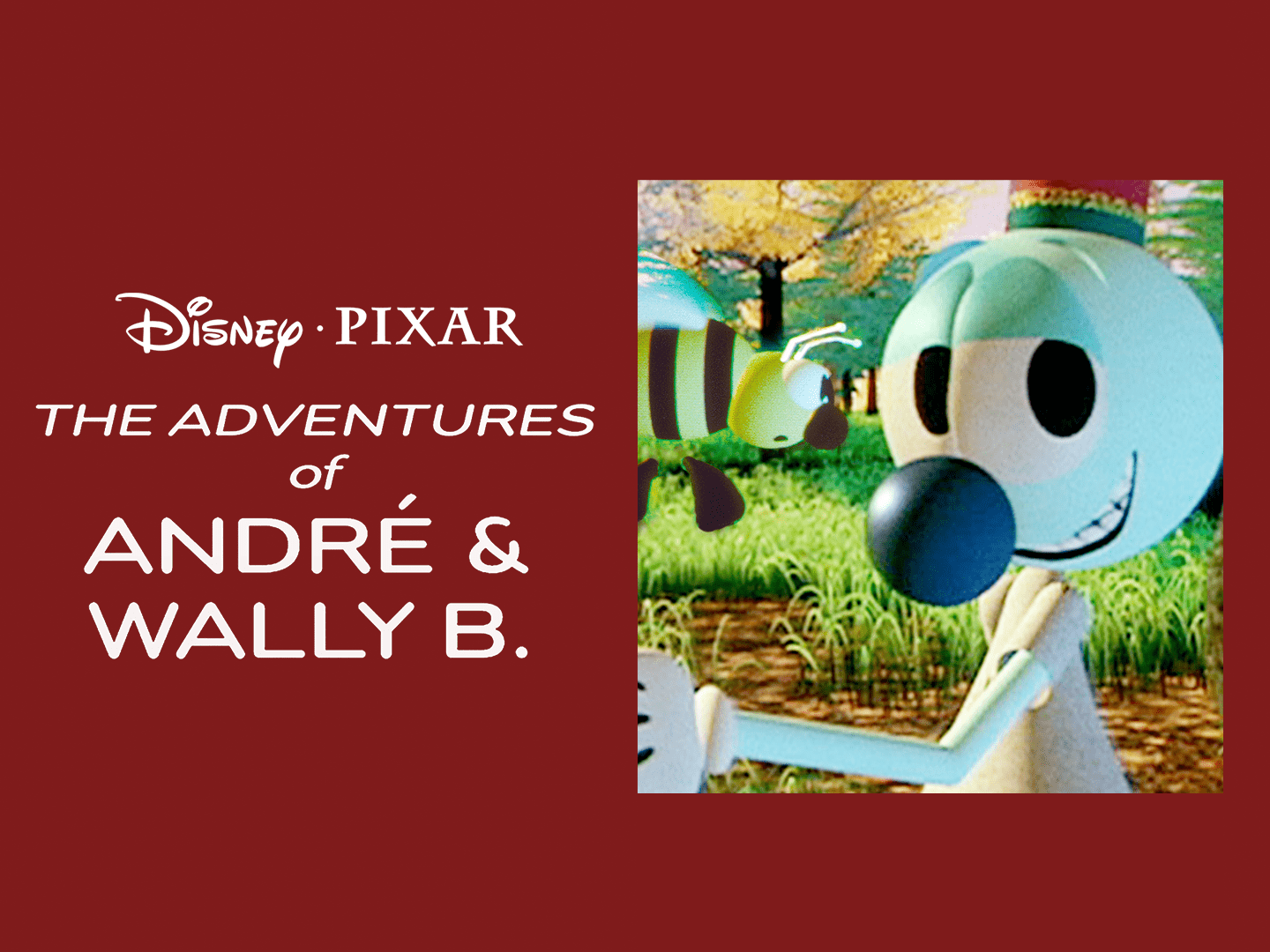 Watch The Adventures Of André & Wally B. | Disney+