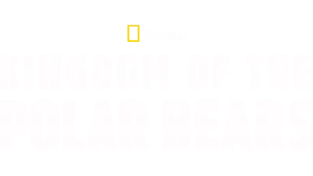 Kingdom of the Polar Bears