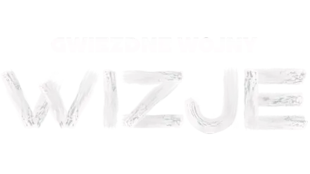 Gwiezdne wojny: Wizje