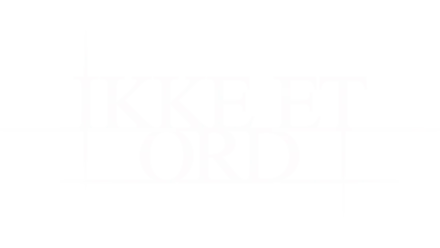 Ikke et ord