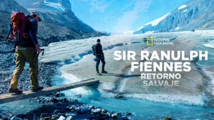 thumbnail - Sir Ranulph Fiennes: Retorno salvaje