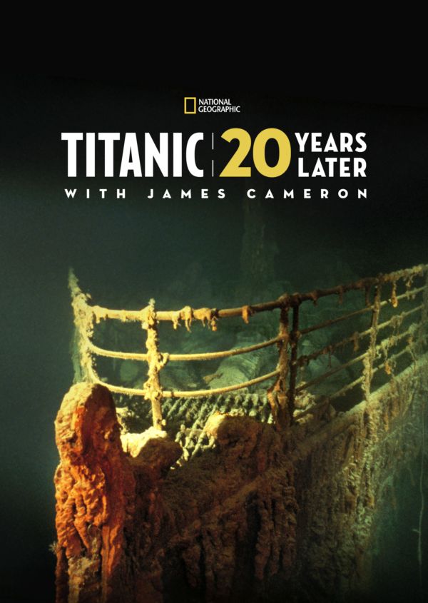 Titanic: 20 Years Later With James Cameron on Disney+ US