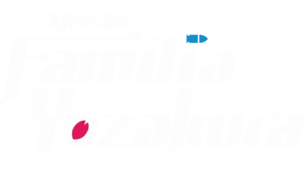 Missão: Família Yozakura