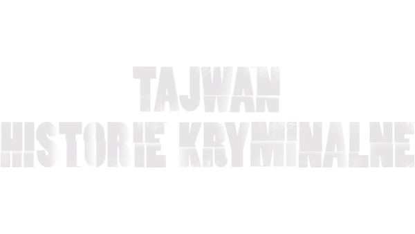 Tajwan: historie kryminalne