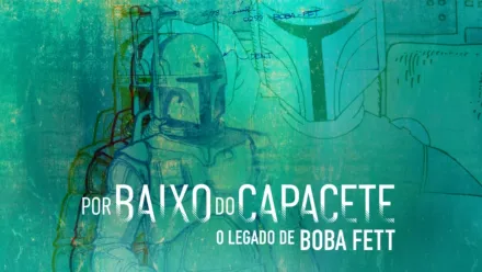 thumbnail - Por Baixo do Capacete: O Legado de Boba Fett