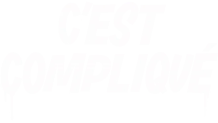 C'est compliqué