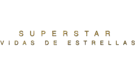 Superstar: Vidas de estrellas