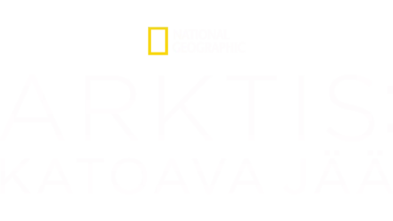 Arktis: Katoava jää