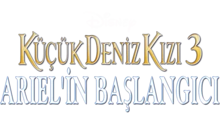 Küçük Deniz Kızı 3: Ariel'in Başlangıcı