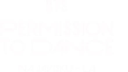 BTS: PERMISSION TO DANCE NA JAVISKU - LA