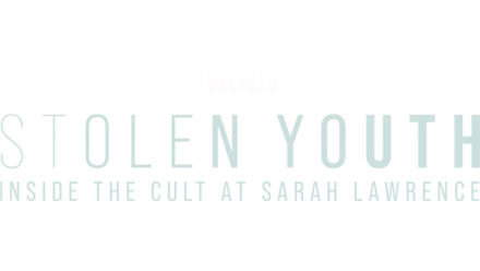 Stolen Youth: Inside the Cult at Sarah Lawrence