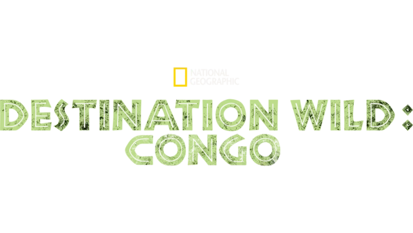 Destination Wild : Congo