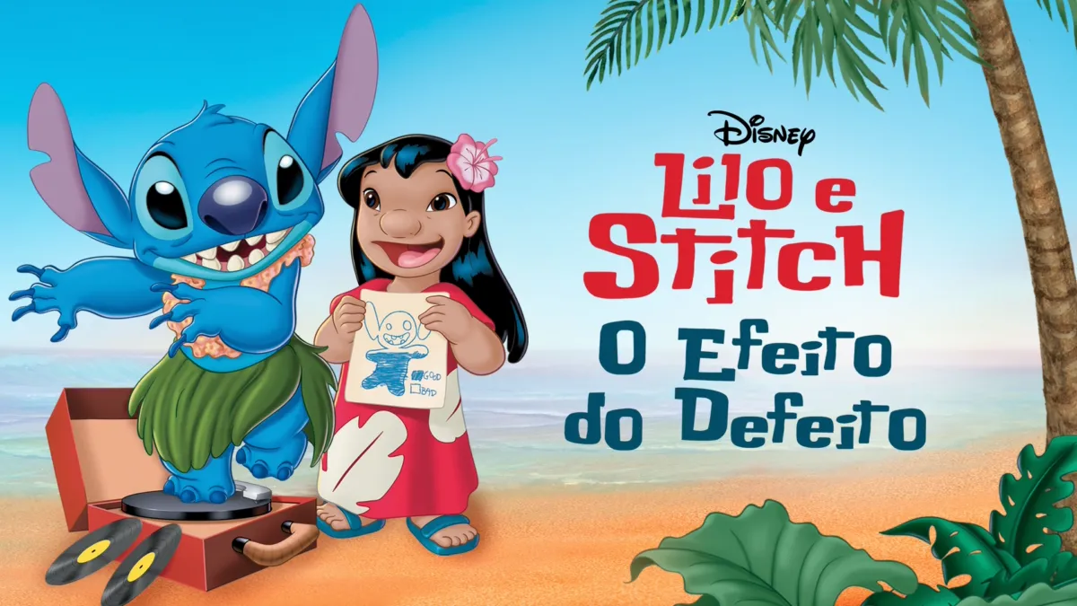 Ver Lilo e Stitch: O Efeito do Defeito | Disney+