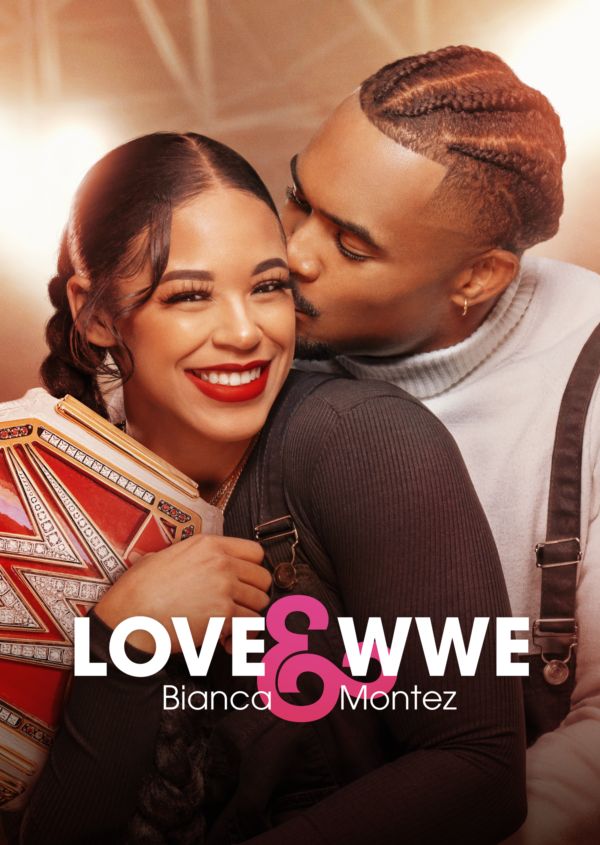 Love & WWE: Bianca & Montez