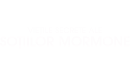 Viețile secrete ale soțiilor mormone