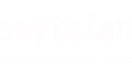 Soy tu fan. La fiesta continúa