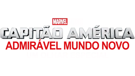 Capitão América: Admirável Mundo Novo | Um Olhar Especial