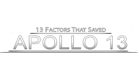 13 Factors That Saved Apollo 13