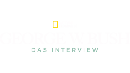 George W. Bush: Das Interview