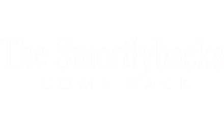 The Smortlybacks Come Back!