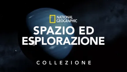 thumbnail - National Geographic: Spazio ed esplorazione