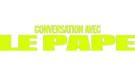 Conversation avec le Pape