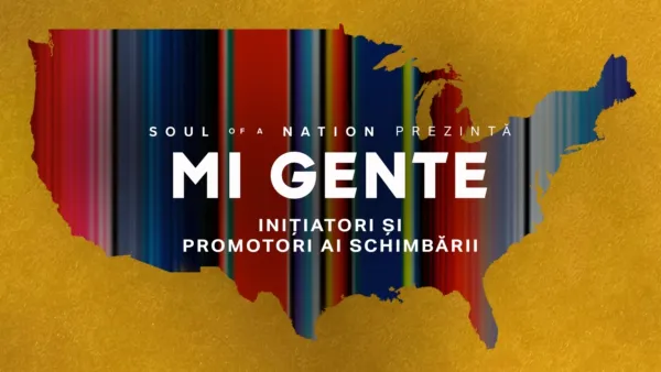 thumbnail - Soul of a Nation prezintă: Mi Gente: Inițiatori și promotori ai schimbării