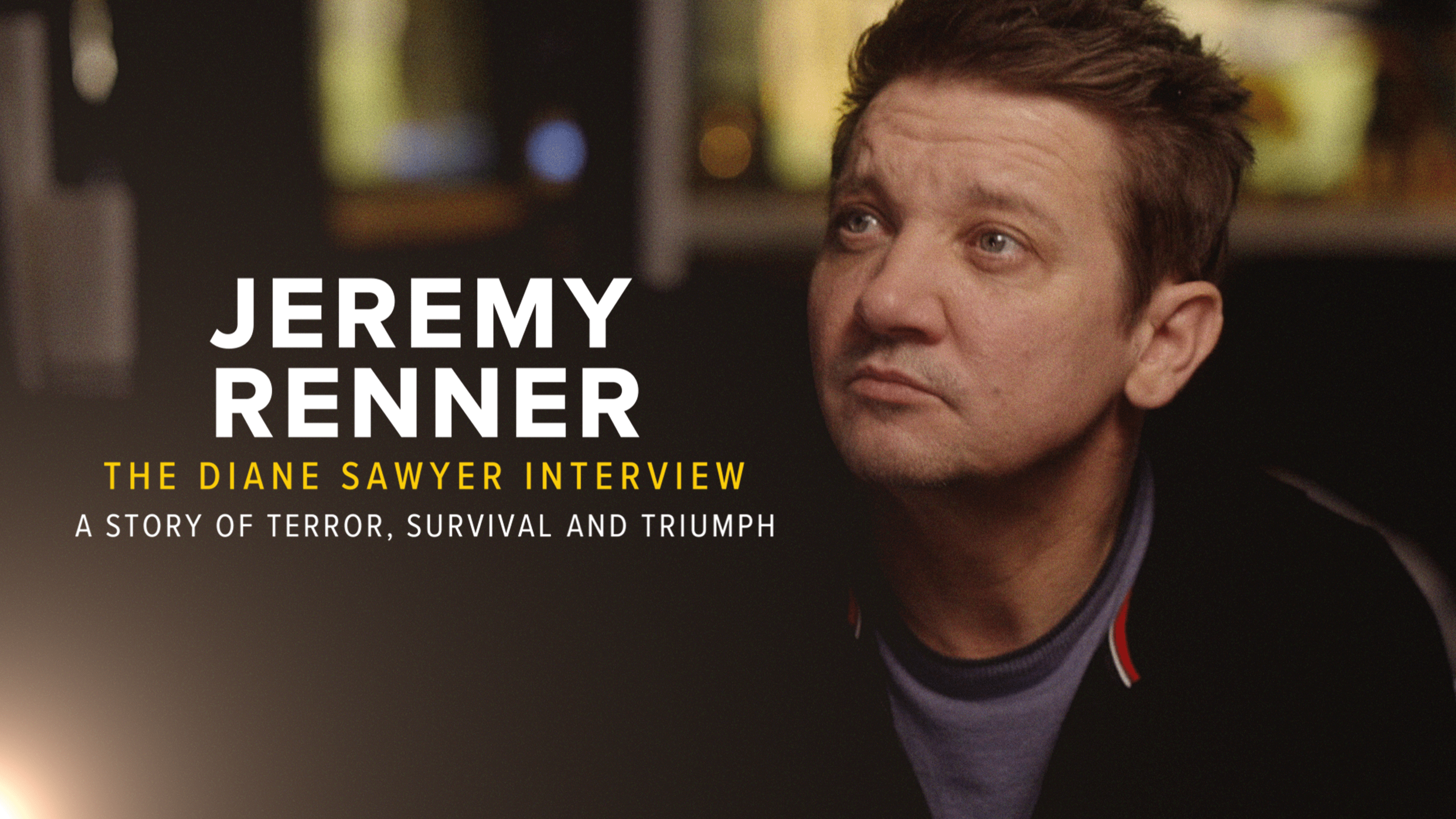 Jeremy Renner: The Diane Sawyer Interview — A Story Of Terror, Survival ...