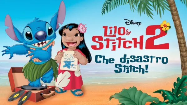 thumbnail - Lilo & Stitch 2 - Che disastro Stitch!