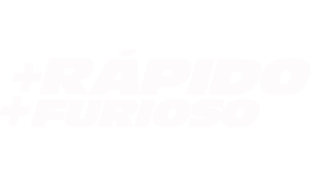 + Rápido + furioso