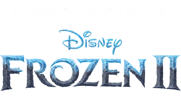 Frozen 2: Dietro le quinte