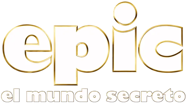 EPIC. EL MUNDO SECRETO
