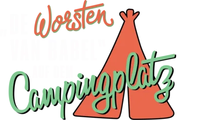 „De Worsten van Babel“ auf dem Campingplatz