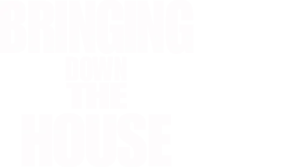 Bringing Down the House