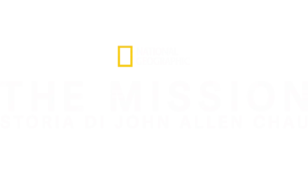 The Mission: storia di John Allen Chau