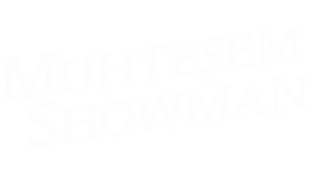 Muhteşem Showman