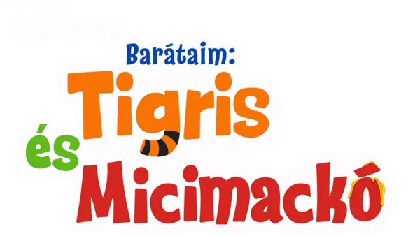 Barátaim: Tigris és Micimackó
