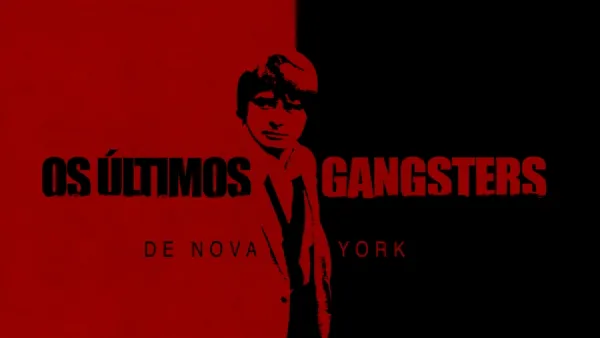 thumbnail - Os Últimos Gangsters de Nova York