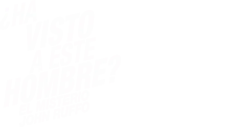 ¿Ha visto a este hombre? El misterio John Ruffo