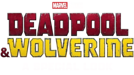 Deadpool & Wolverine: A Special Look