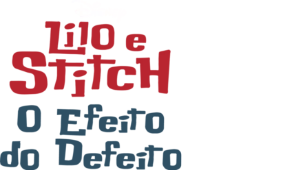 Lilo e Stitch: O Efeito do Defeito