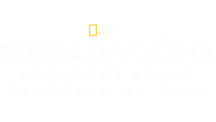 Ruská divočina: Poslední velká divočina na Zemi