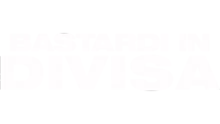 Bastardi in Divisa