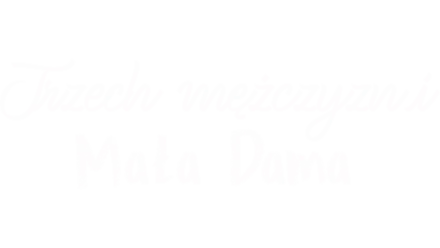 Trzech mężczyzn i mała dama