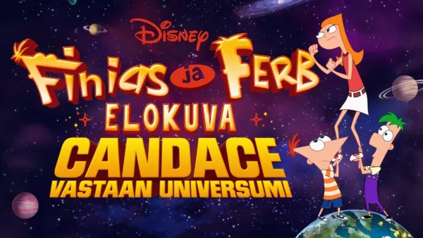 thumbnail - Finias ja Ferb: Elokuva - Candace vastaan universumi