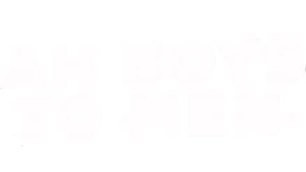 Ah Boys to Men