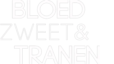 Bloed, Zweet en Tranen