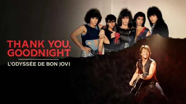 thumbnail - Thank You, Goodnight : L'odyssée de Bon Jovi