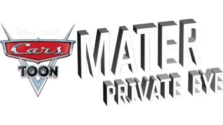 Cars Toon: Mater Private Eye