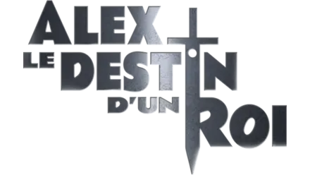 Alex, le destin d'un roi